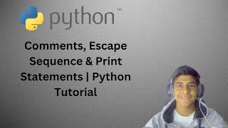 Comments, Escape Sequence & Print Statement | python tutorial #CodeWithAaryan
