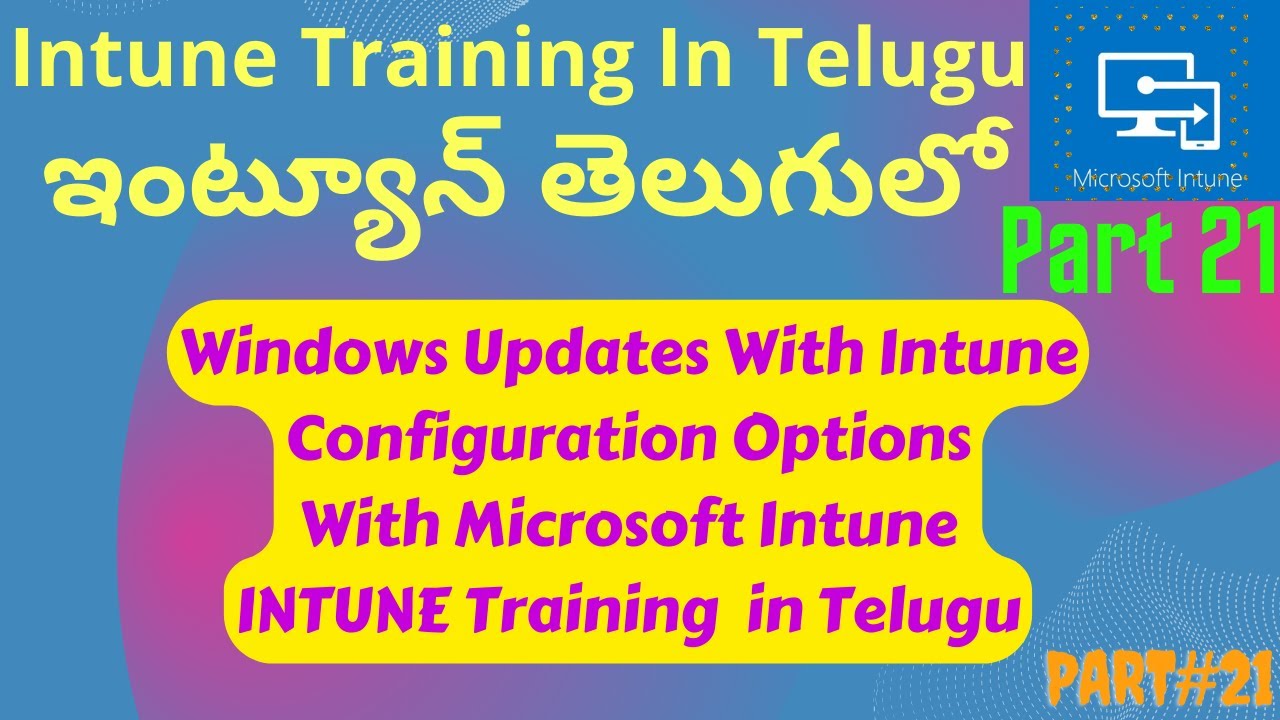 Windows Updates Deployment With Microsoft Intune Training In Telugu ...