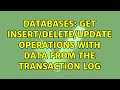 Databases: Get Insert/Delete/Update operations with data from the transaction log