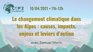 Le changement climatique dans les Alpes : causes, impacts, enjeux et leviers d'action - Samuel MORIN