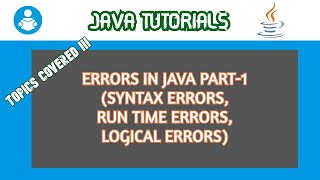 ERRORS | COMPILE TIME ERRORS RUNTIME ERRORS LOGICAL ERRORS IN JAVA PLACEMENTS