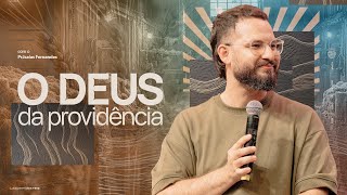 O DEUS DA PROVIDÊNCIA - PR. ISAÍAS FERNANDES | DOMINGO 20H30 | LAGOINHA MATRIZ