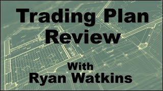 Trade Plan Review with Ryan Watkins - 12/07/22