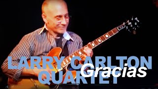 LARRY CARLTON QUARTET- Gracias  | Live at Bergen Jazzforum