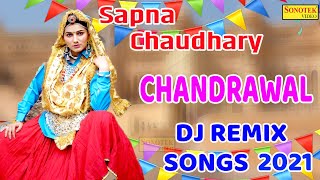 Sapna Chaudhary | Chandrawal ( DJ Remix Video Songs 2021) | New Haryanvi Dj Video Songs 2021