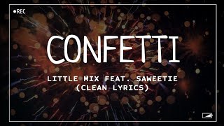 Little Mix - Confetti (feat. Saweetie) (Clean Lyrics)