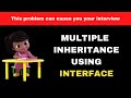 Multiple Inheritance using interface - Deadly Diamond problem