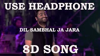 Dil Sambhal Ja Zara Phir Mohabbat (Murder 2)| 8D song | arijit singh | heart touching song 2020 |