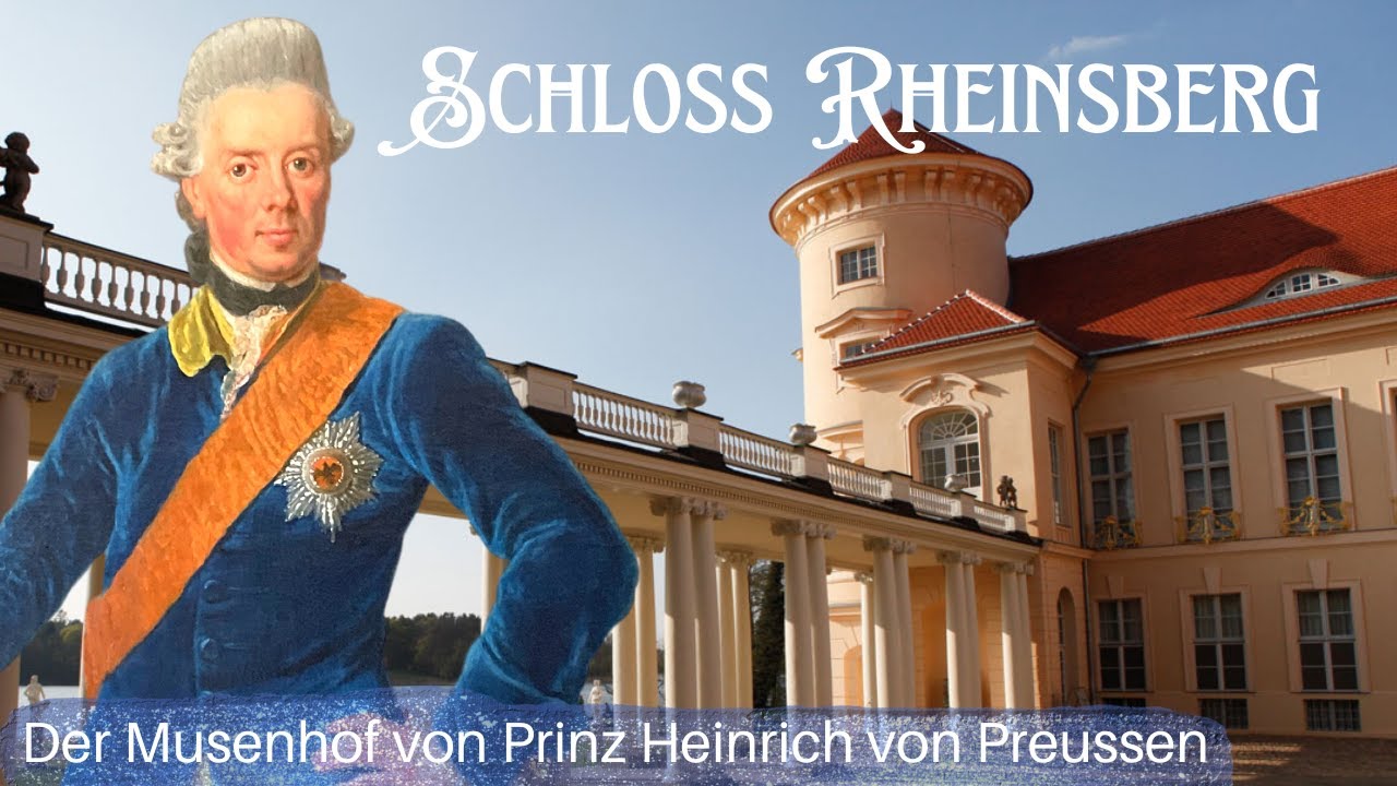 Der Musenhof Von Prinz Heinrich Von Preussen - Schloss Rheinsberg I ...