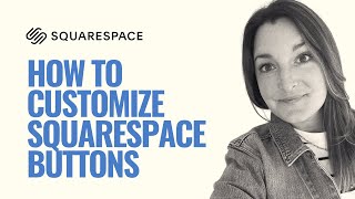 How to Customize Squarespace Buttons: Complete Site Button Tutorial 2025
