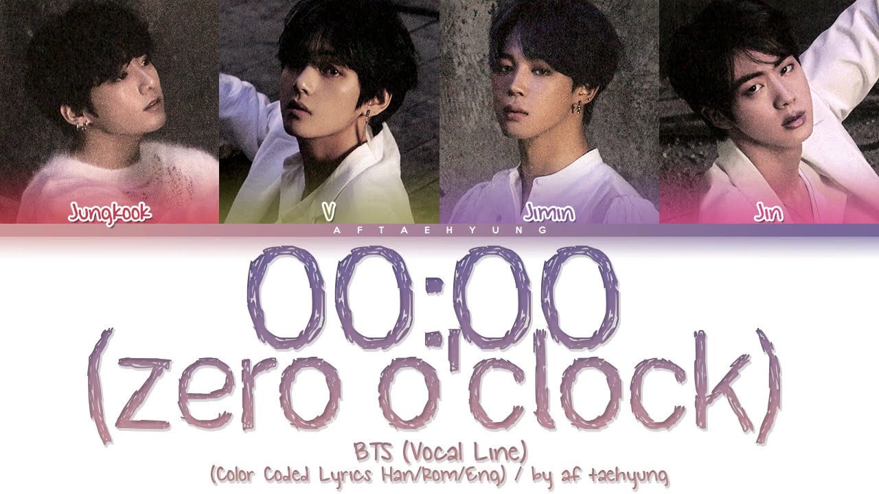 BTS (Vocal Line) - 00:00 (Zero O'Clock) (Color Coded Lyrics Han/Rom/Eng ...