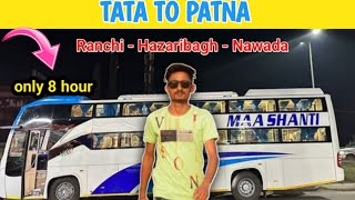 TATA TO PATNA BEST TATA S1800+ BUS JOURNEY | MAA SHANTI BUS | travel India with shanu