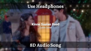 Kinne Saalan Baad 8D Song - Avneet Kaur & Rohan Mehra | Goldie Sohel | Anshul Garg |