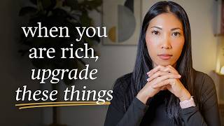 5 Things Worth Upgrading When You Are Rich