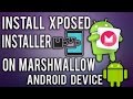 Install Xposed Framework on Android 6.0 Marshmallow Phone!