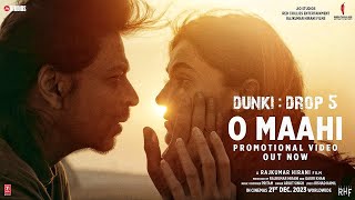 Dunki Drop 5 | O Maahi (Song): Shah Rukh Khan | Taapsee Pannu | Pritam | Arijit Singh | Irshad Kamil
