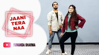JAANI TERA NAA (MUMMY NU PASAND) | SUNANDA SHARMA | Choreography By Ajay Sharma |