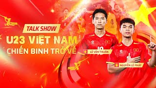 VĂN THUẬN, LÊ PHÁT - MẸ BÁN VỊT, RỬA BÁT THUÊ ĐỂ CON NUÔI GIẤC MƠ BÓNG ĐÁ | TALKSHOW U23 VIỆT NAM