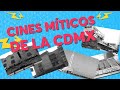 Conoce 5 cines míticos de la CDMX 🎦 | CHILANGO