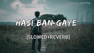 Hasi Ban Gaye (Slowed + Reverb) | Ami Mishra | Hamari Adhuri Kahani | Lofi king