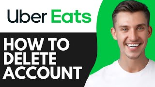 HOW TO DELETE UBER EATS ACCOUNT (2026)