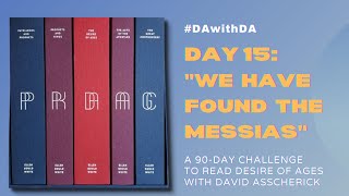 Chapter 14, DA with DA, "We Have Found the Messiah."