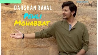 Pehli Mohabbat - Darshan Raval | Latest New Hit Song 2020
