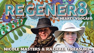 REGENER8 - Conversations with Nicole Masters and Rachael Treasure