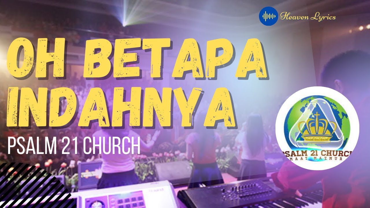 OH BETAPA INDAHNYA - Psalm 21 Church (Heaven Lyrics || Lirik Lagu ...