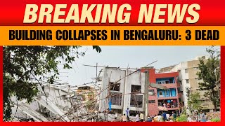 Breaking News: Bengaluru | Under-Construction Building Collapses , 13 trapped \u0026 1 dead | News9