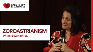 Zoroastrianism: Open Heart Conversations | Ferzin Patel