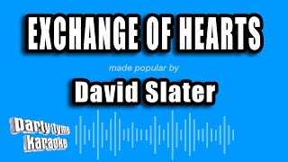 David Slater - Exchange of Hearts (Karaoke Version)