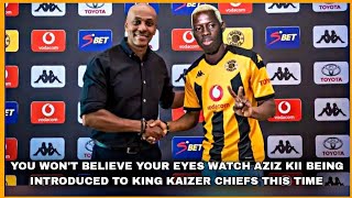 YOU WON'T BELIEVE YOUR EYES WATCH AZIZ KII BEING INTRODUCED TO KING KAIZER CHIEFS THIS TIME