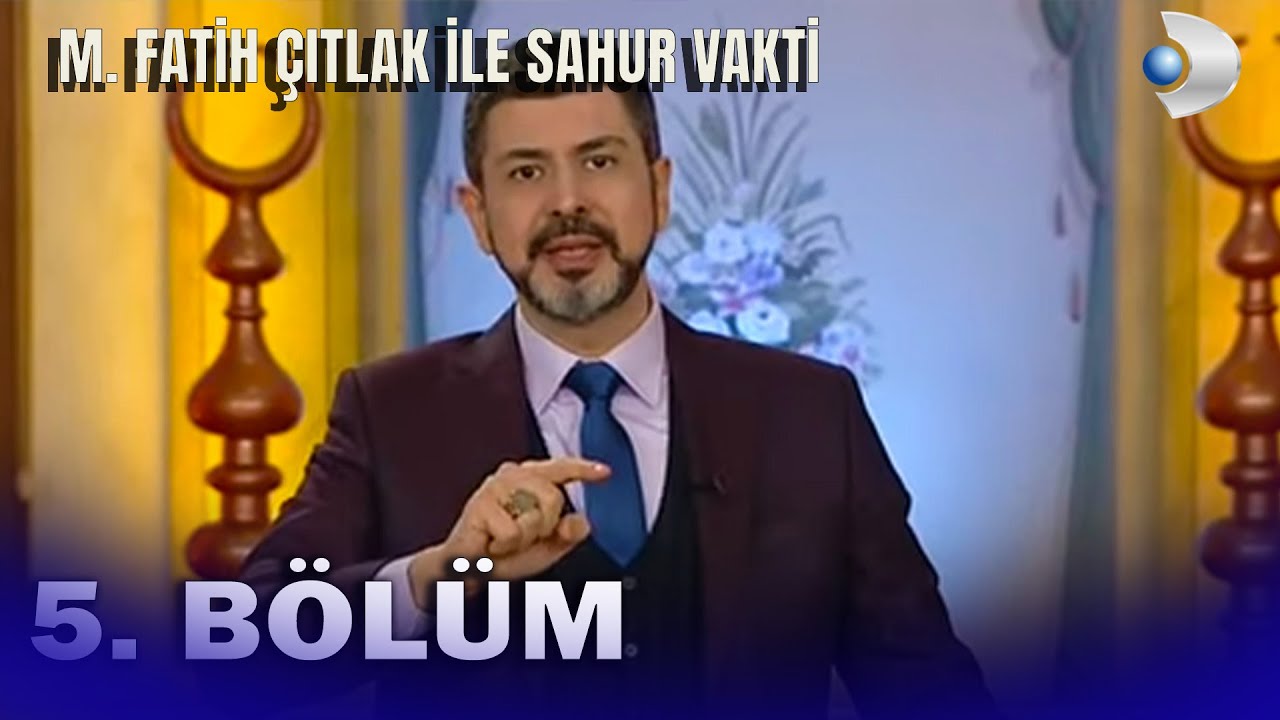 M. Fatih Çıtlak İle Sahur Vakti 5.Bölüm - FULL BÖLÜM (2019) - YouTube