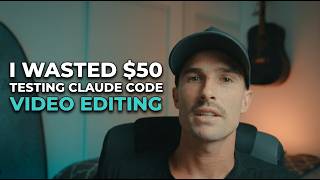 I Wasted $50 Testing Claude Code Video Editing