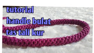 Tutorial handle bulat tas tali kur / handle bag macrame tutorial