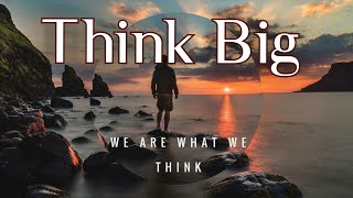 Most Motivational And Inspirational Quotes | The Magic of Thinking Big .