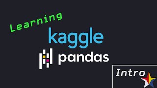 Beginner Machine Learning | Kaggle: Pandas Python Library | Intro