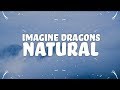 Imagine Dragons - Natural (Lyrics)