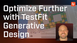 Optimize Further with TestFit Generative Design