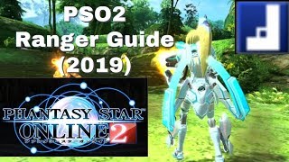 PSO2: Ranger Guide - How to play Ranger (2019)