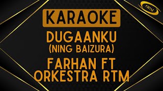 Farhan ft Orkestra RTM - Dugaanku (Ning Baizura) [Karaoke]