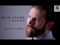 War Story: A Memoir by Steven Elliott