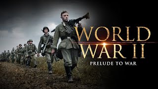 World War II: The Prelude to War - Full Documentary