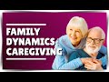 Caregiver and Family Dynamics