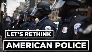 Should We Rethink American Policing?