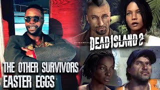 SAM B Talks About The Other Survivors of Banoi / Palanai || DEAD ISLAND 2 EASTER EGG + Flashback