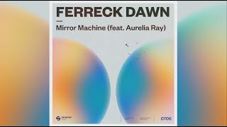 Ferreck Dawn - Mirror Machine (feat. Aurelia Ray) (Extended Mix)