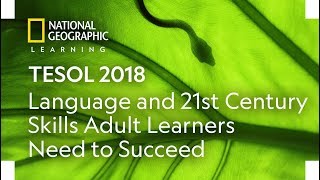 TESOL 2018: Language and 21st Century Skills Adult Learners Need to Succeed