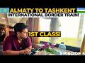 17 HOURS ALMATY To TASHKENT by TRAIN in FIRST CLASS | Land Border Crossing for First Time!